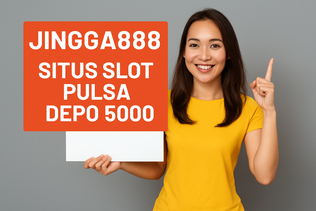 Jingga888 Situs Slot Pulsa Depo 5000